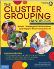 The Cluster Grouping Handbook: A Schoolwide Model: How to Challenge Gifted Students and Improve Achievement for All (Free Spirit Professional™) Cover Image