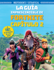 La guia imprescindible de Fortnite Capitulo 2 / The Ultimate Fortnite Chapter 2 Guide By Kevin Pettman Cover Image