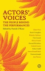 Actors' Voices: The People Behind the Performances By Patrick O'Kane Cover Image