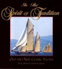 In the Spirit of Tradition: Old and New Classic Yachts By Jill Bobrow, Dana Jinkins (By (photographer)) Cover Image