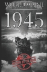 World War II: 1945 By History by the Hour Cover Image