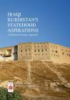 Iraqi Kurdistan's Statehood Aspirations: A Political Economy Approach (Middle East Today) By Anwar Anaid (Editor), Emel Elif Tugdar (Editor) Cover Image