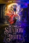 Song of Shadow and Light By K. M. Woods Cover Image