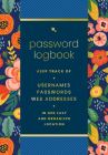 Password  Logbook (Hip Floral): Keep Track of Usernames, Passwords, Web Addresses in One Easy and Organized Location Cover Image