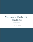 Momma's Method to Madness Blue Pregnancy Planner: Pregnancy Planner By Jascina Crutchfield Cover Image