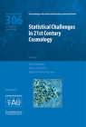 Statistical Challenges in 21st Century Cosmology (Iau S306) (Proceedings of the International Astronomical Union Symposia) By Alan Heavens (Editor), Jean-Luc Starck (Editor), Alberto Krone-Martins (Editor) Cover Image