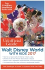 The Unofficial Guide to Walt Disney World with Kids 2017 By Bob Sehlinger, Liliane J. Opsomer, Len Testa Cover Image