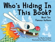 Who's Hiding In This Book?: Meet 10 Famous Authors By Sheila Cordner, Daniel Fiore (Illustrator) Cover Image