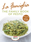 La Famiglia. The Family Book of Pesto By Sacla' Cover Image