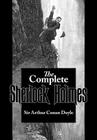 The Complete Sherlock Holmes By Arthur Conan Doyle Cover Image