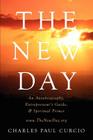 The New Day: An Autobiography, Entrepreneur's Guide, & Spiritual Primer By Charles Paul Curcio Cover Image