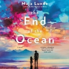 The End of the Ocean Lib/E By Maja Lunde, Diane Oatley (Translator), Jane Copland (Read by) Cover Image