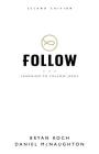 Follow: Learning to Follow Jesus By Bryan Koch, Daniel McNaughton Cover Image