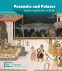 Peacocks and Palaces: Exploring the Art of India By Lucy Holland Cover Image