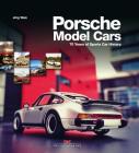 Porsche Model Cars: 70 Years of Sports Car History Cover Image