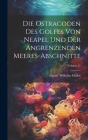 Die ostracoden des golfes von Neapel und der angrenzenden meeres-abschnitte; Volume 21 By Gustav Wilhelm Müller Cover Image