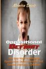 Oppositional Defiant Disorder: The Easy Ways to Managing Oppositional Defiant Disorder and Conduct Disorder in Children! By Monica Davis Cover Image