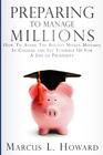 Preparing To Manage Millions: How To Avoid The Biggest Money Mistakes in College And Set Yourself Up For A Life of Prosperity By Marcus L. Howard Cover Image