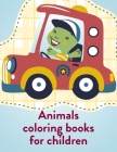 Animals Coloring Books For Children: A Cute Animals Coloring Pages for Stress Relief & Relaxation Cover Image