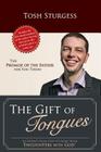 The Gift of Tongues By Tosh Sturgess Cover Image