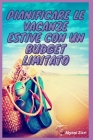 Pianificare le Vacanze Estive con un Budget Limitato By Myoni Zicri Cover Image