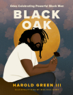 Black Oak: Odes Celebrating Powerful Black Men By Harold Green III Cover Image