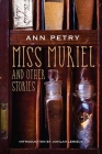 Miss Muriel and Other Stories By Ann Petry, Jamilah Lemieux (Foreword by) Cover Image