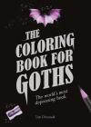 The Coloring Book for Goths: The World's Most Depressing Book By Tom Devonald Cover Image