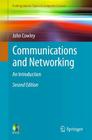Communications and Networking: An Introduction (Undergraduate Topics in Computer Science) By John Cowley Cover Image