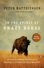 In the Spirit of Crazy Horse: The Story of Leonard Peltier and the FBI's War on the American Indian Movement By Peter Matthiessen, Martin Garbus (Afterword by) Cover Image