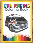 Car Racing Coloring Book: Champion Cool Cars Activity Books For Preschooler Coloring Book For Boys Girls Fun Book For Kids Ages 2-4 4-8 By Eak Kem Cover Image