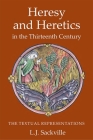 Heresy and Heretics in the Thirteenth Century: The Textual Representations (Heresy and Inquisition in the Middle Ages #1) By L. J. Sackville Cover Image
