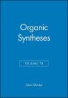 Organic Syntheses, Volume 74 By Ichiro Shinkai (Editor) Cover Image