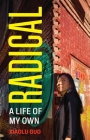 Radical: A Life of My Own By Xiaolu Guo Cover Image