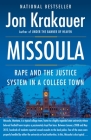 Missoula: Rape and the Justice System in a College Town By Jon Krakauer Cover Image