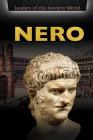 Nero (Leaders of the Ancient World) By Zoe Lowery, Julian Morgan Cover Image