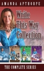 Write This Way Collection: The Complete Series By Amanda Apthorpe Cover Image