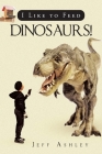 I Like to Feed Dinosaurs! By Jeff Ashley Cover Image
