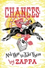 Chances: And How To Take Them By Francis V. Zappa Cover Image