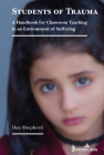 Students of Trauma: A Handbook for Classroom Teaching in an Environment of Suffering Cover Image