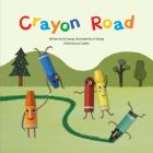 Crayon Road (Step Up -- Creative Thinking) By Jini Jeong, In Gahng (Illustrator) Cover Image