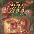 The Secret Zoo: Riddles and Danger By Bryan Chick, Patrick Girard Lawlor (Read by) Cover Image