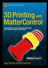 3D Printing with Mattercontrol By Joan Horvath, Rich Cameron Cover Image