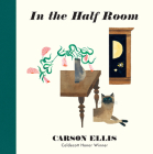 In the Half Room By Carson Ellis, Carson Ellis (Illustrator) Cover Image
