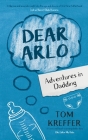 Dear Arlo: Adventures in Dadding By Kreffer Cover Image
