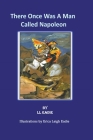 There Once Was A Man Called Napoleon By LL Eadie Cover Image