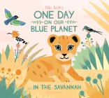 One Day On Our Blue Planet: In The Savannah Cover Image