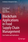 Blockchain Applications in Food Supply Chain Management: Case Studies and Implications (Contributions to Management Science) Cover Image