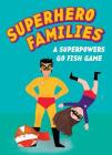 Superhero Families: A Superpowers Go Fish Game By Kirsti Davidson (Illustrator) Cover Image