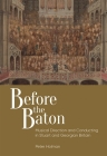 Before the Baton: Musical Direction and Conducting in Stuart and Georgian Britain (Music in Britain #23) Cover Image